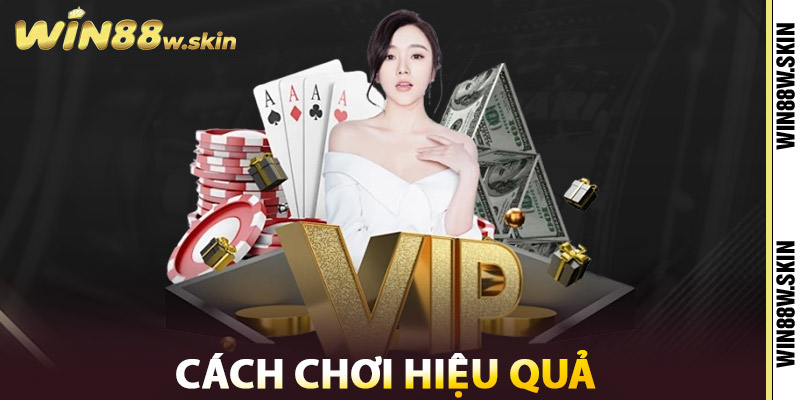 Cách chơi hiệu quả