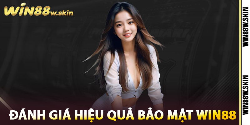 Đánh giá hiệu quả bảo mật Win88