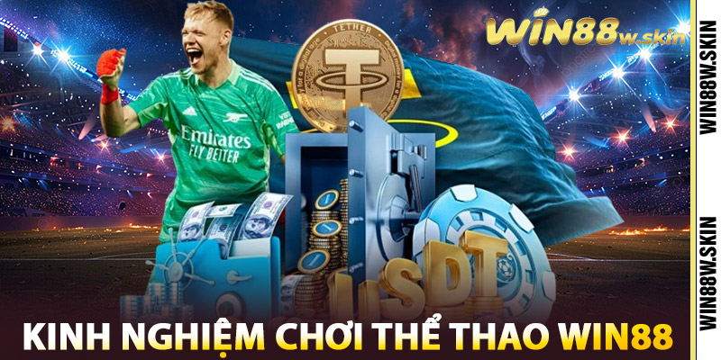 Kinh nghiệm chơi thể thao Win88 trực tuyến