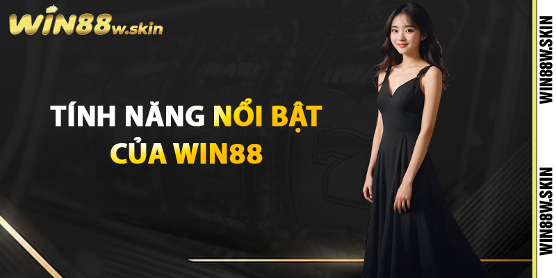 Tính năng nổi bật của Win88